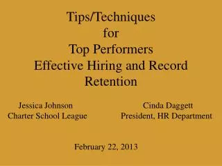 Tips/Techniques for Top Performers Effective Hiring and Record Retention