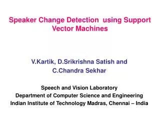 Speaker Change Detection using Support Vector Machines