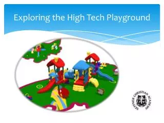 Exploring the High Tech Playground