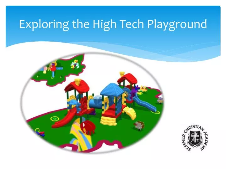 exploring the high tech playground