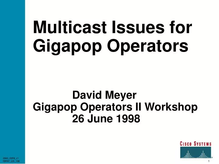 multicast issues for gigapop operators david meyer gigapop operators ii workshop 26 june 1998