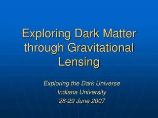 Exploring Dark Matter through Gravitational Lensing