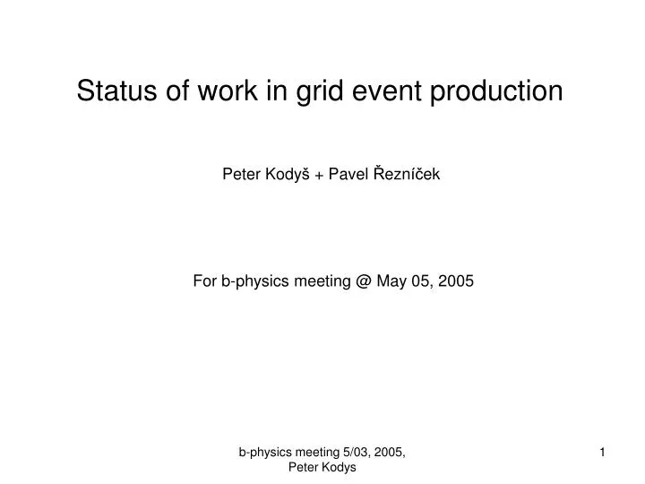 status of work in grid event production