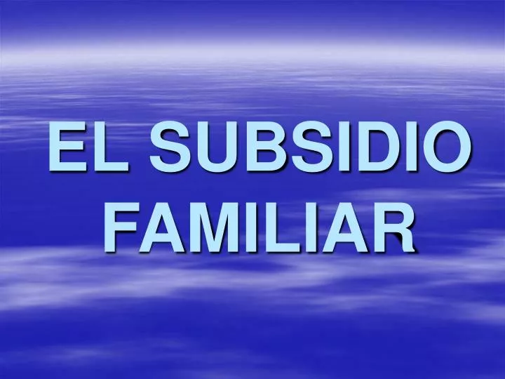 el subsidio familiar