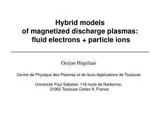 Hybrid models of magnetized discharge plasmas: fluid electrons + particle ions