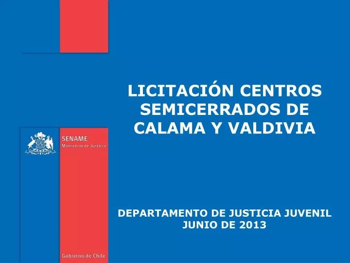 licitaci n centros semicerrados de calama y valdivia departamento de justicia juvenil junio de 2013