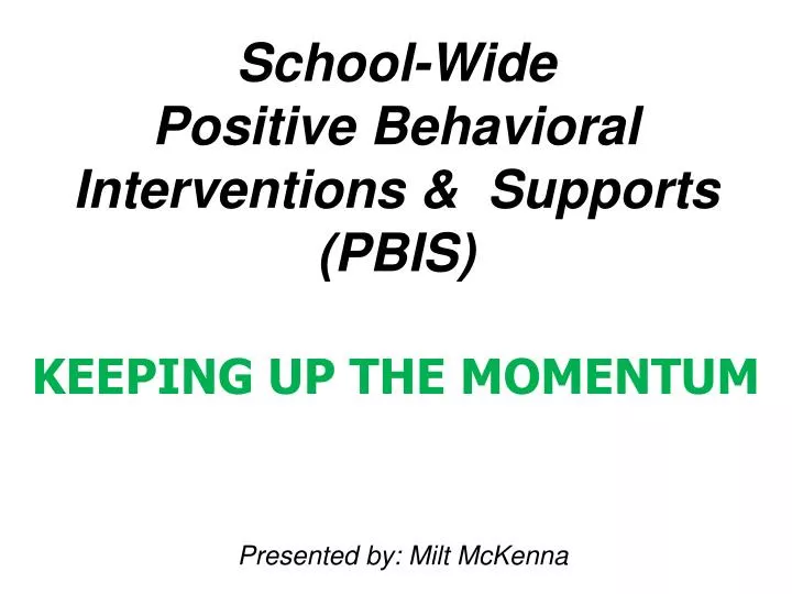 school wide positive behavioral interventions supports pbis keeping up the momentum
