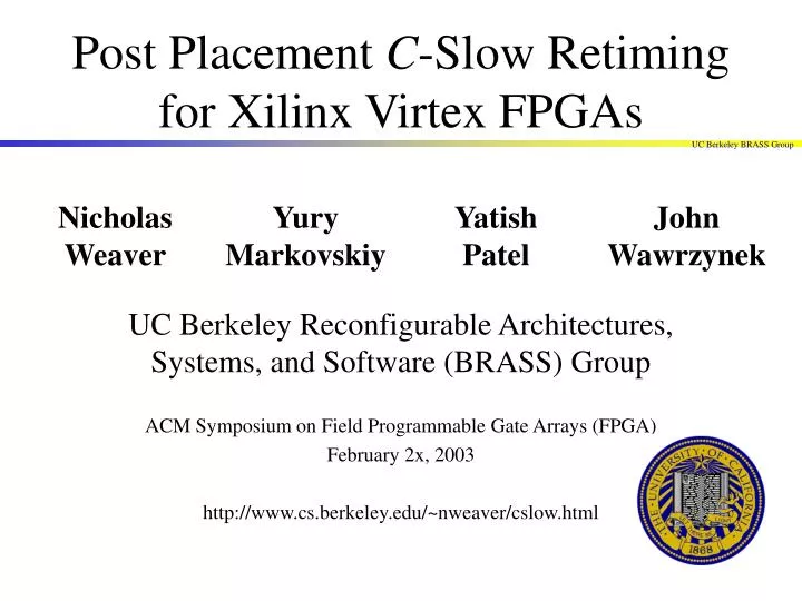 post placement c slow retiming for xilinx virtex fpgas
