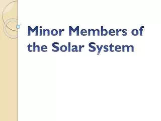 Minor Members of the Solar System