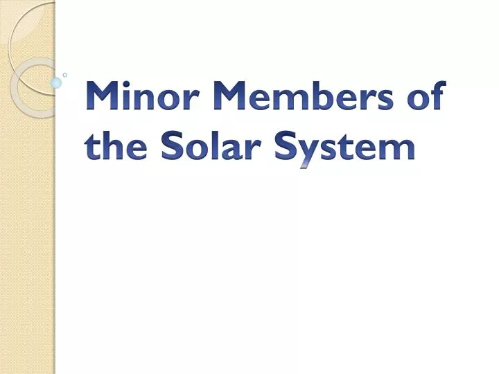 minor members of the solar system