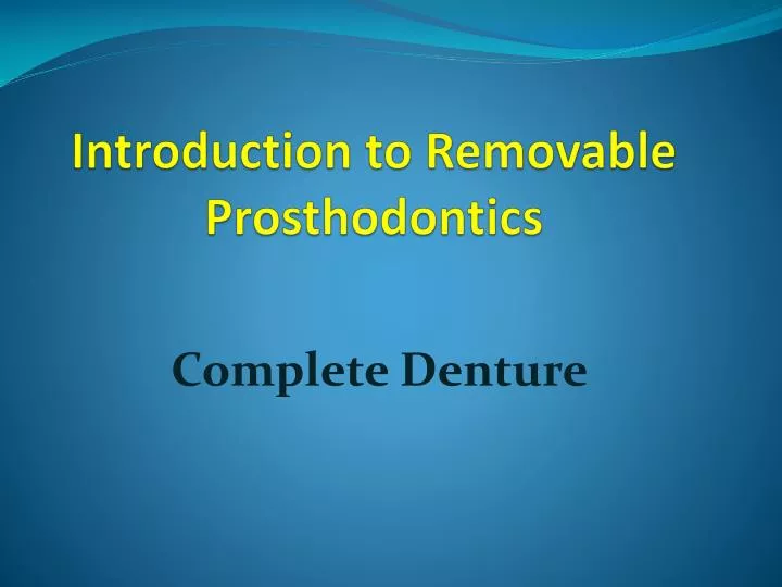 introduction to removable prosthodontics