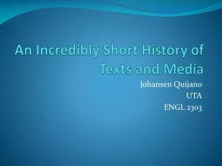 An Incredibly Short History of Texts and Media