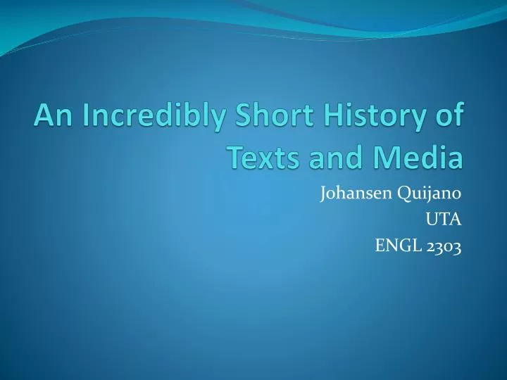 an incredibly short history of texts and media