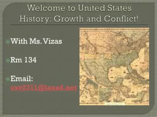 Welcome to United States History: Growth and Conflict!