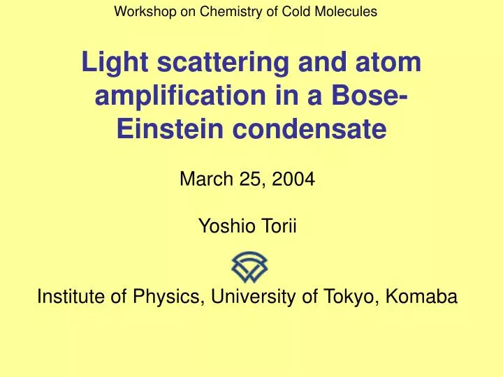 light scattering and atom amplification in a bose einstein condensate