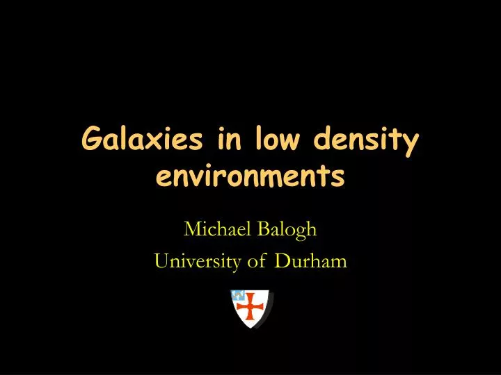 galaxies in low density environments
