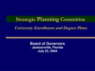 Strategic Planning Committee University Enrollment and Degree Plans