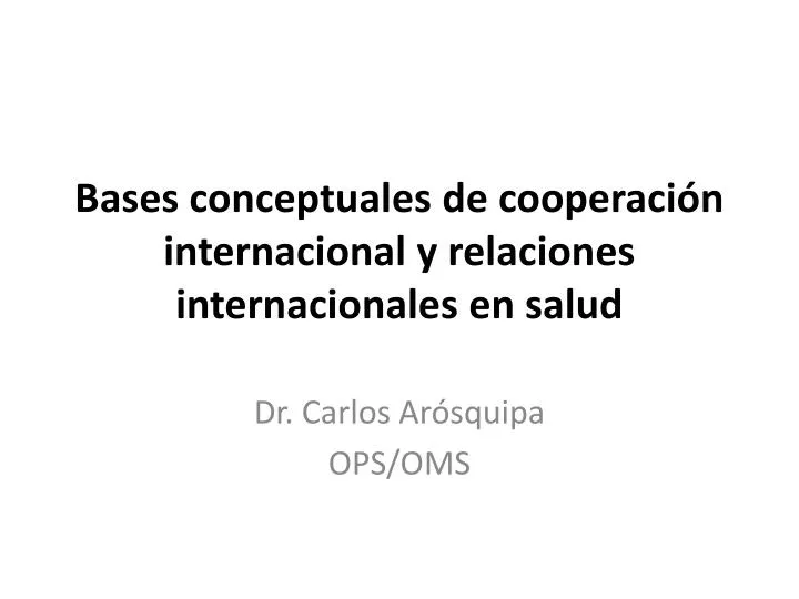 bases conceptuales de cooperaci n internacional y relaciones internacionales en salud