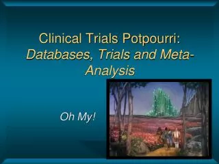 Clinical Trials Potpourri: Databases, Trials and Meta-Analysis