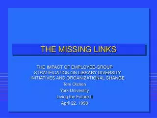 THE MISSING LINKS