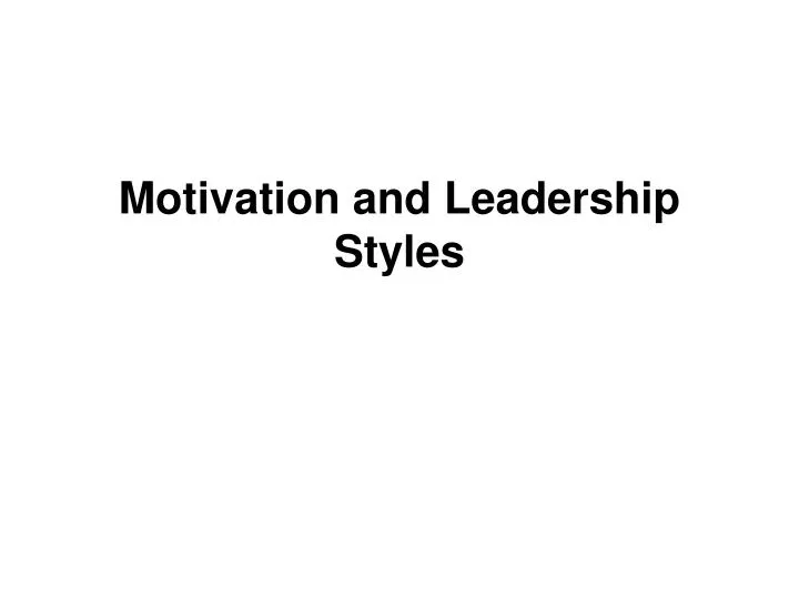 motivation and leadership styles