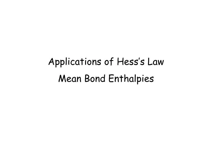 applications of hess s law mean bond enthalpies
