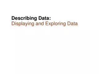 describing data displaying and exploring data