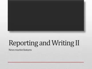Reporting and Writing II