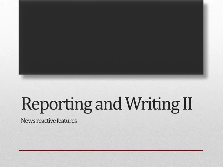 reporting and writing ii