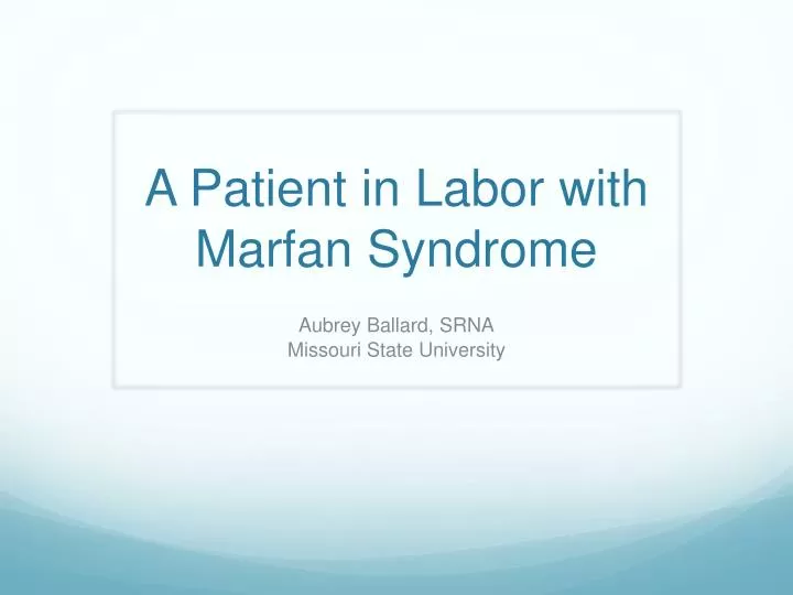 a patient in labor with marfan syndrome