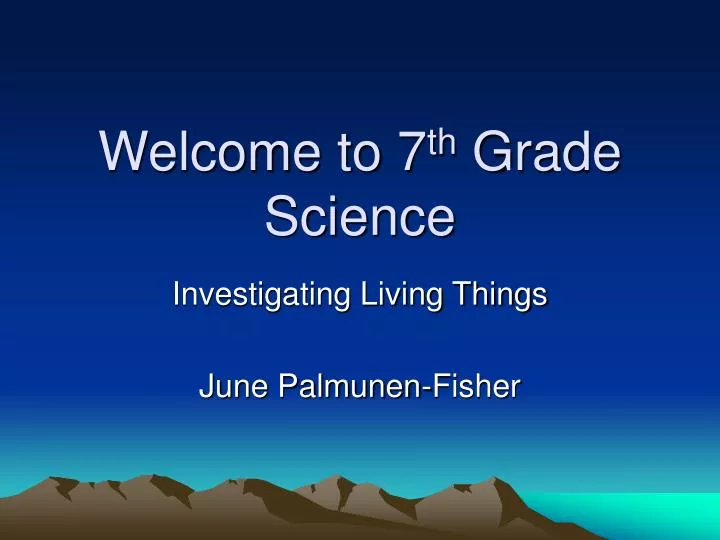 welcome to 7 th grade science