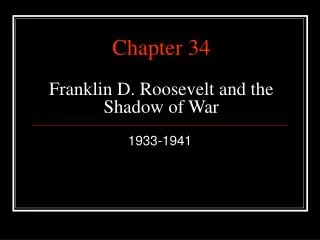Chapter 34 Franklin D. Roosevelt and the Shadow of War