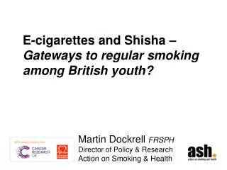 E-cigarettes and Shisha – Gateways to regular smoking among British youth?