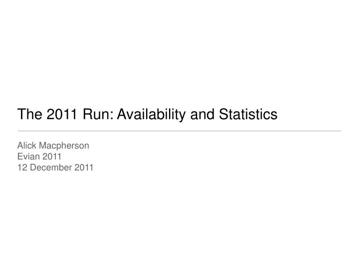 the 2011 run availability and statistics
