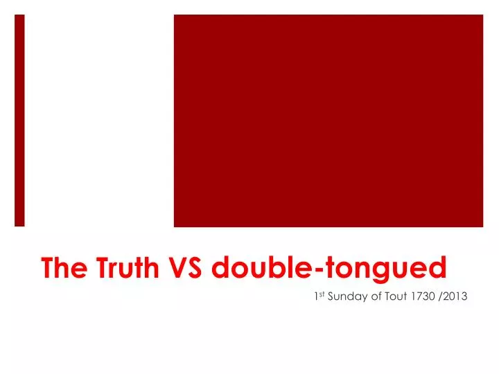 the truth vs double tongued
