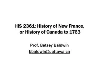 HIS 2361: History of New France, or History of Canada to 1763