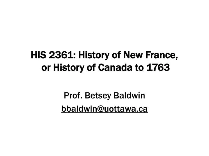 his 2361 history of new france or history of canada to 1763