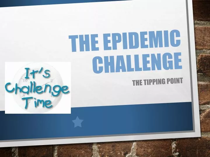 the epidemic challenge