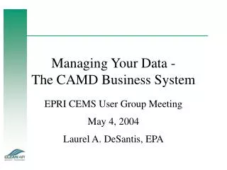 Managing Your Data - The CAMD Business System