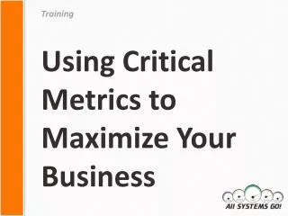 Using Critical Metrics to Maximize Your Business