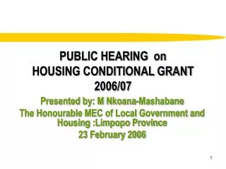 PUBLIC HEARING on HOUSING CONDITIONAL GRANT 2006/07