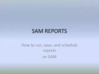 SAM REPORTS