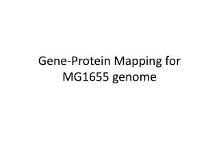 Gene-Protein Mapping for MG1655 genome