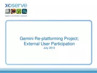 Gemini Re-platforming Project; External User Participation July 2012