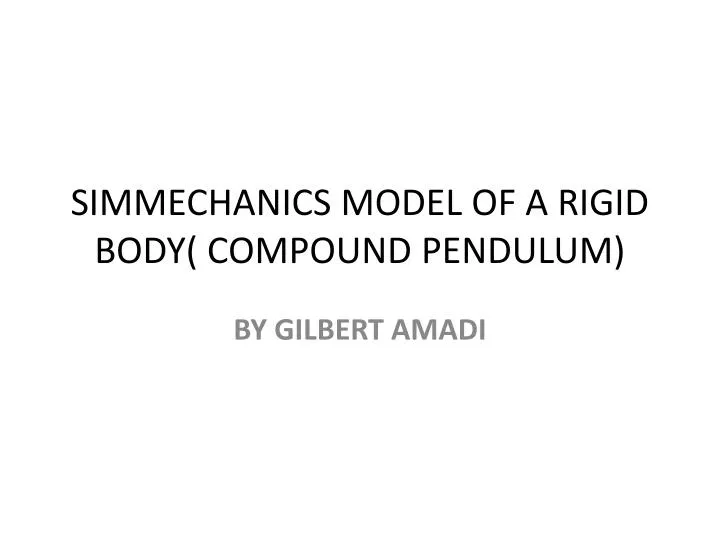 simmechanics model of a rigid body compound pendulum