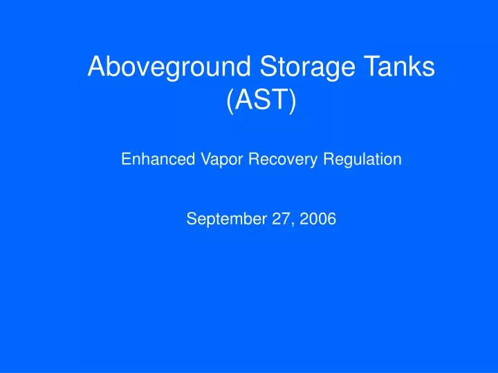aboveground storage tanks ast enhanced vapor recovery regulation september 27 2006