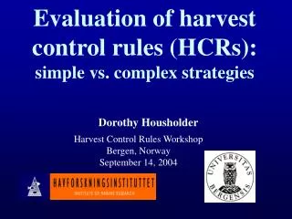 Evaluation of harvest control rules (HCRs): simple vs. complex strategies