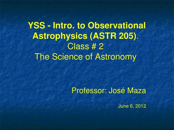 yss intro to observational astrophysics astr 205 class 2 the science of astronomy