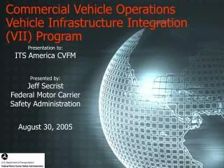 Commercial Vehicle Operations Vehicle Infrastructure Integration (VII) Program