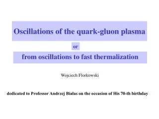 Oscillations of the quark-gluon plasma